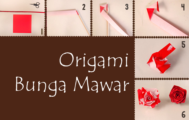 Cara Membuat Origami Bunga Mawar