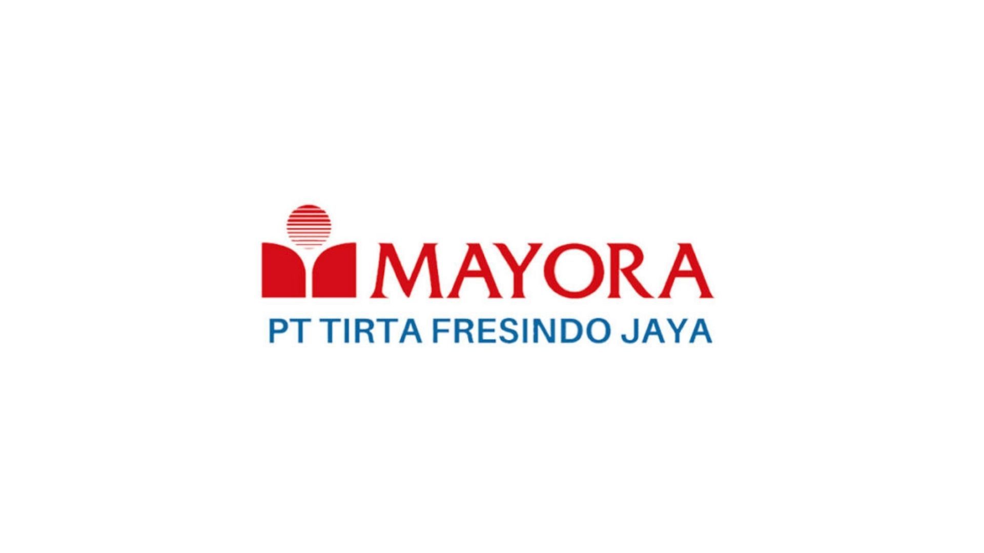 Inilah Lowongan Kerja PT Tirta Fresindo Jaya (Mayora Group) Terbaru 2022