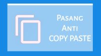 Informasi Cara Memasang Anti Copy Paste Menggunakan CSS Di Blogger